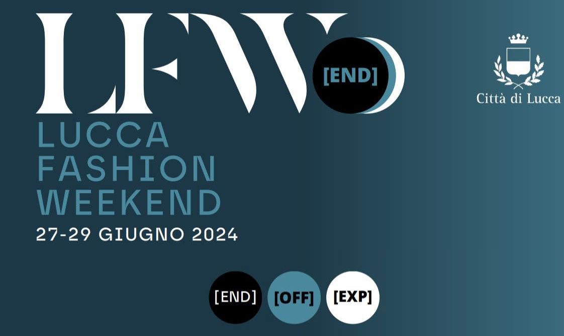 LFW(end) Lucca fashion weekend